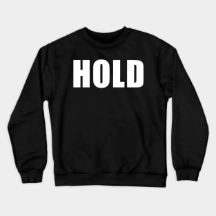 HOLD Crewneck Sweatshirt